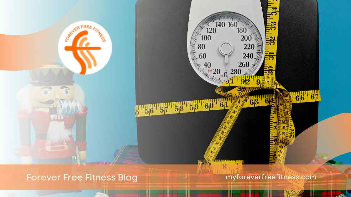 Surviving the Holidays - Forever Free Fitness Blog